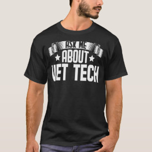 Ask Me About Vet Tech  Vet Tech Veterinarian Veter T-Shirt