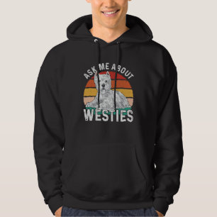 Ask Me About Westies West Highland White Terrier Hoodie