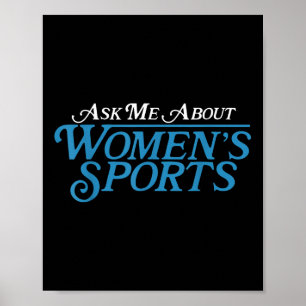 Ask Me About Womens Sports Poster