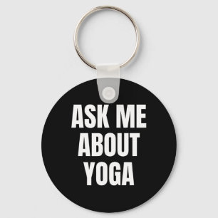 Ask Me About Yoga Hobby Funny Key Ring