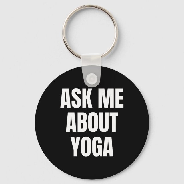 Ask Me About Yoga Hobby Funny  Key Ring (Front)