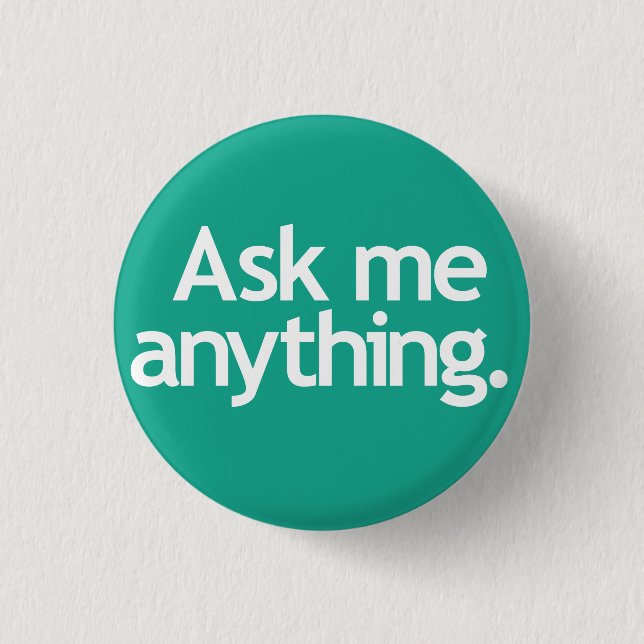 Ask me anything. Green 3 Cm Round Badge (Front)