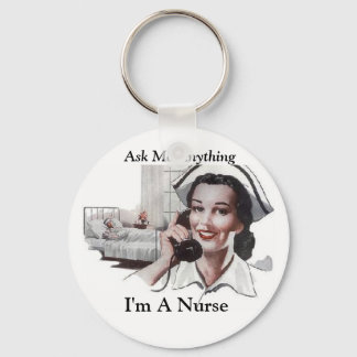 Ask Me Anything  I'm a Nurse Funny Key Ring