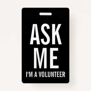Ask Me Black Volunteer Badge ID Badge