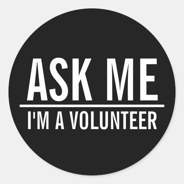 Ask Me | Black Volunteer  Classic Round Sticker (Front)