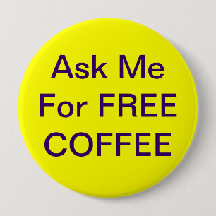 Ask Me For Free Coffee Badge