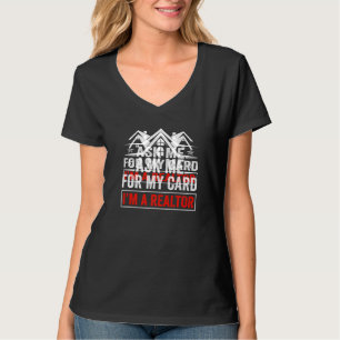 Ask Me For My Card I Am A Realtor Real Estate Grap T-Shirt
