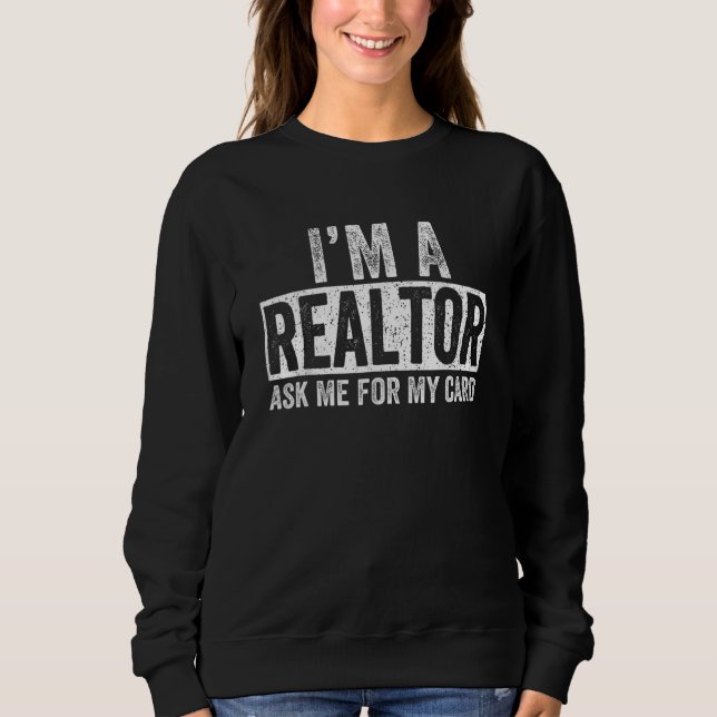 Ask Me for My Card I am a Realtor  Real Estate Tee (Front)