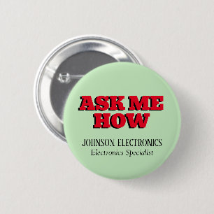 Ask Me How Custom Corporate Branded 6 Cm Round Badge