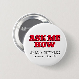 Ask Me How Custom Corporate Branded 6 Cm Round Badge