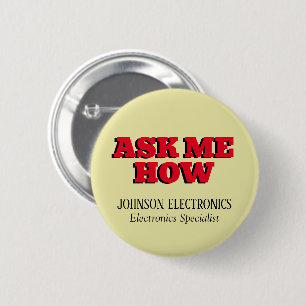 Ask Me How Custom Corporate Branded 6 Cm Round Badge