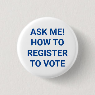 Ask me how to register to vote blue and white 3 cm round badge