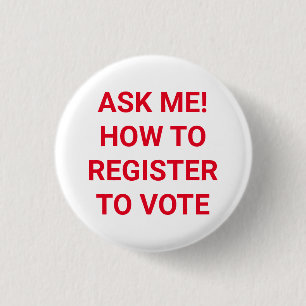 Ask me how to register to vote red and white 3 cm round badge