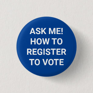 Ask me how to register to vote white and blue 3 cm round badge