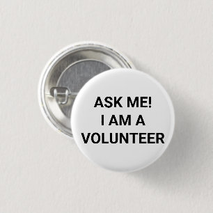 Ask Me I am a Volunteer black white pin button