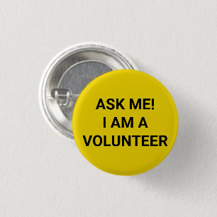 Ask Me I am a Volunteer black yellow pin button