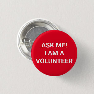 Ask Me I am a Volunteer red pin button
