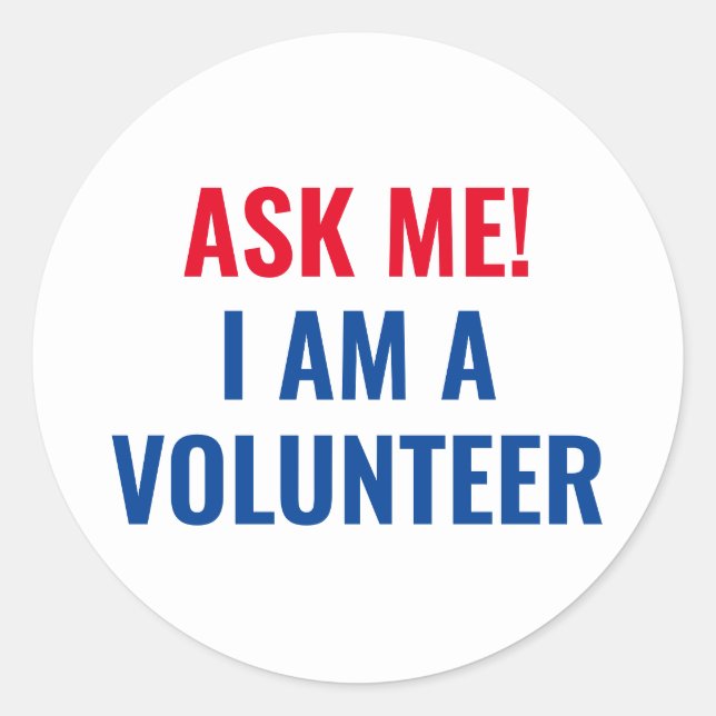 Ask me I am a Volunteer red white blue text Classic Round Sticker (Front)