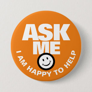 Ask me I am happy to help orange 7.5 Cm Round Badge