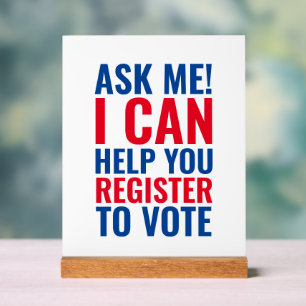 Ask me I can help you register to vote elections Acrylic Sign
