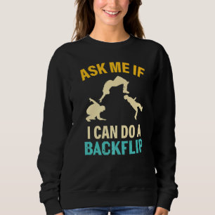 Ask Me If I Can Do A Backflip Funny Parkour Lover  Sweatshirt