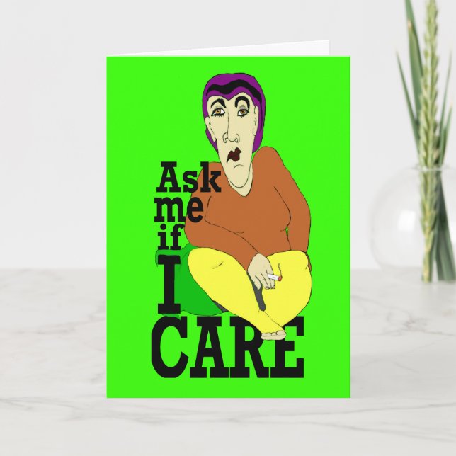 Ask me if I care Birthday Card (Front)