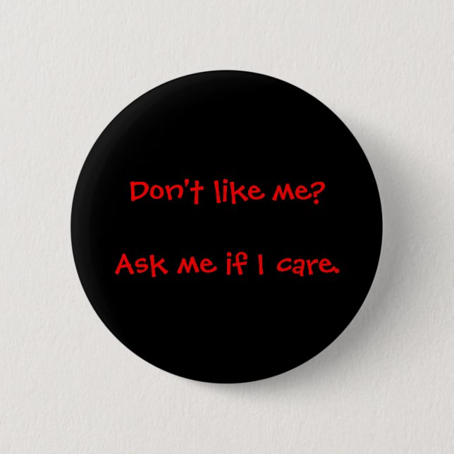 Ask Me If I Care Button (Front)