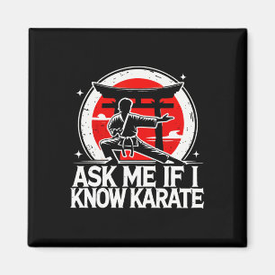 Ask Me If I Know Karate Magnet