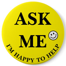Ask Me I'm Happy to Help black letters