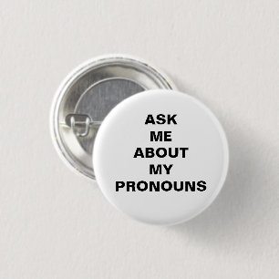 "Ask me my Pronouns" Lgbtq pride black white 3 Cm Round Badge