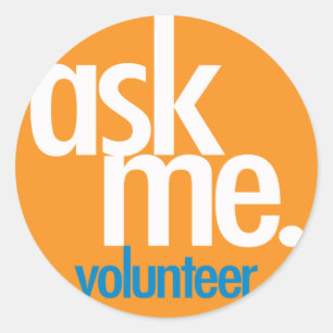 Ask Me. Orange volunteer sticker