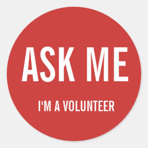 Ask Me Red I'm a Volunteer Badge Classic Round Sticker