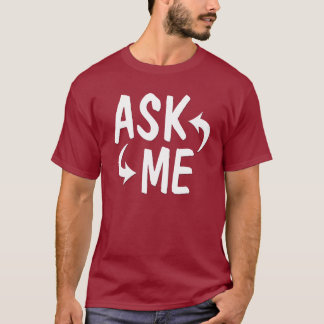 Ask Me Shirt with Arrows