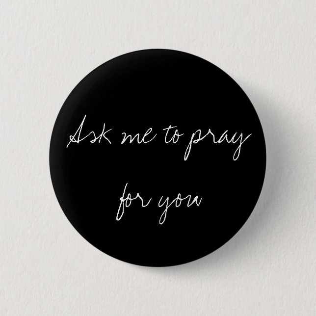 "Ask me to Pray for You" Alt. 6 Cm Round Badge (Front)