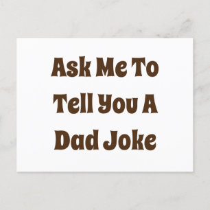 Ask Me To Tell You A Dad Joke Postcard
