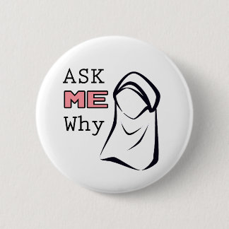 Ask ME Why (Hijab) 6 Cm Round Badge