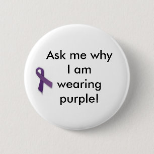 Ask me why I am wearing purple! 6 Cm Round Badge
