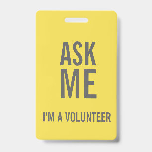 Ask Me Yellow Grey  I'm a Volunteer ID Badge