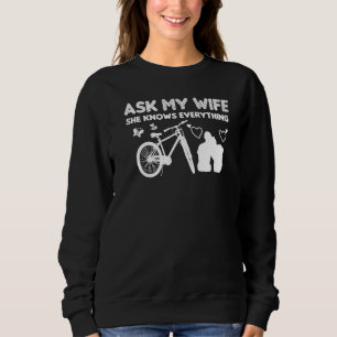 Ask My Wife She Knows Everything Funny Husband Wif Sweatshirt
