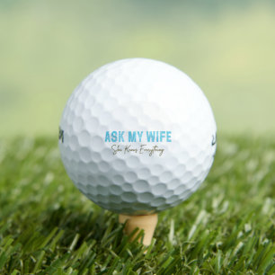 Ask My Wife She Knows Everything Funny Saying Golf Balls