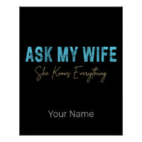 Ask My Wife She Knows Everything Funny Saying