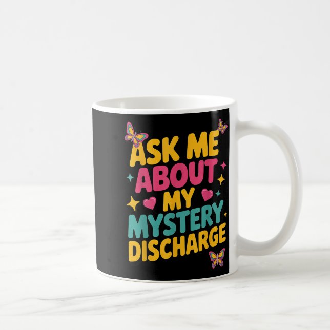 Ask Mystery Discharge Sarcastic Brainrot Funny Coffee Mug (Right)