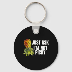 Ask Not Picky Funny Upside Down Pineapple Tropical Key Ring