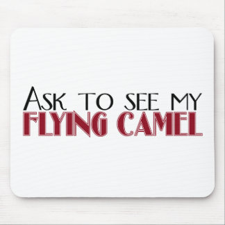 Ask to See My Flying Camel Mouse Pad