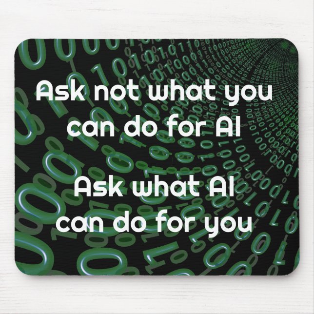 Ask What AI Can Do For You Mouse Pad (Front)