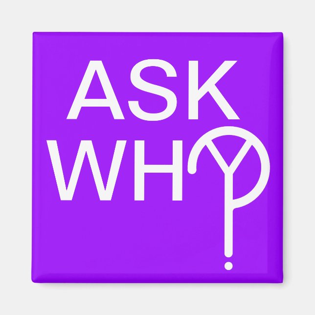 ASK WHY? MAGNET- Purple Magnet (Front)