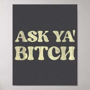 Ask Ya Funny Sarcastic Saying  Poster