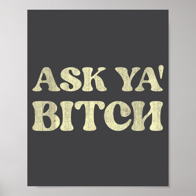Ask Ya Funny Sarcastic Saying  Poster (Front)