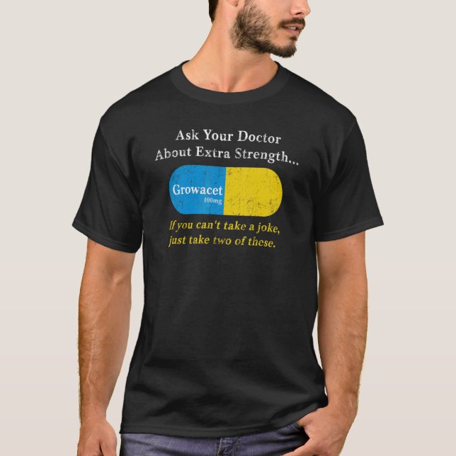 Ask Your Doctor About Extra Strength Growacet T-Shirt (Front)