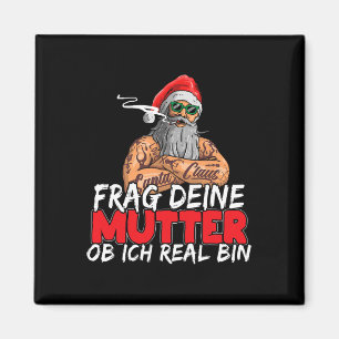 Ask Your Mum If I'm Real Funny Boss D Santa  Magnet